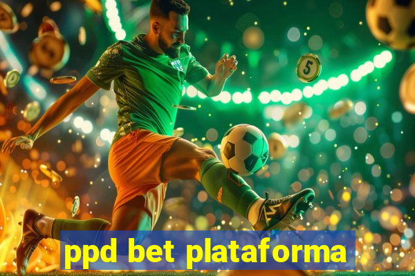 ppd bet plataforma